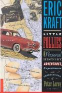 Little Follies The Personal History, Adventures, Experiences & Observations of Peter Leroy cover