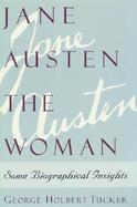 Jane Austen the Woman Some Biographical Insights cover