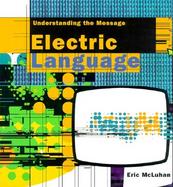Electric Language: Understanding the Message cover