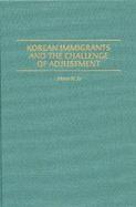 Korean Immigrants and the Challenge of Adjustment cover