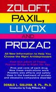 Zoloft, Paxil, Luvox and Prozac: All New Information to Help You Choose the Right Antidepressant cover
