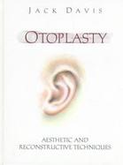 Otoplasty: Aesthetic and Reconstructive Techniques cover