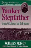 Yankee Stepfather General O.O. Howard and the Freedmen cover