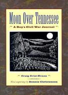 Moon over Tennessee A Boy's Civil War Journal cover