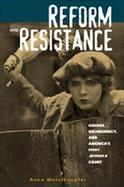 Reform and Resistance Gender, Delinquency, and America's First Juvenile Court cover
