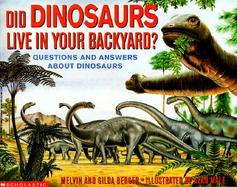 Did Dinosaurs Live in Your Backyard? Questions and Answers About Dinosaurs cover
