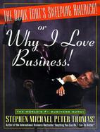 The Book That's Sweeping America Or... Why I Love Business cover