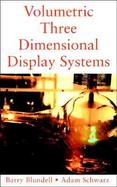 Volumetric Three-Dimensional Display Systems cover