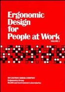 Ergonomic Design for People at Work, Volume 2, The Design of Jobs, including Work Patterns, Hours of Work, Manual Materials Handling Tasks, Methods to cover