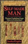 Self-Made Man Human Evolution from Eden to Extinction? cover