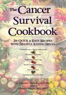 The Cancer Survival Cookbook 200 Quick & Easy Recipes With Helpful Eating Hints cover