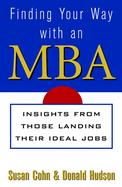 Finding Your Way With an MBA Insights from Those Landing Ideal Jobs cover