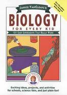 Janice Vancleave's Biology for Every Kid One Hundred One Easy Experiments That Really Work cover