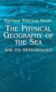 The Physical Geography of the Sea and Its Meteorology cover