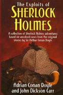 The Exploits of Sherlock Holmes A Collection of Sherlock Holmes Adventures Based on Unsolved Cases from the Original Sir Arthur Conan Doyle Stories cover