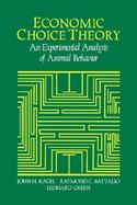 Economic Choice Theory An Experimental Analysis of Animal Behavior cover
