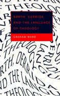 Barth, Derrida and the Language of Theology cover