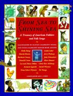 From Sea to Shining Sea; A Treasury of American Folklore and Folk Songs cover