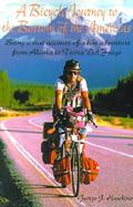A Bicycle Journey to the Bottom of the Americas Being a True Account of a Bicycle Adventure from Alaska to Tierra Del Fuego cover