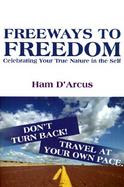 Freeways to Freedom Celebrating Your True Nature in the Self cover