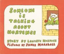 Someone Is Talking About Hortense Story by Laurette Murdock ; Pictures by James Marshall cover