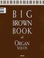 Big Brown Book of Organ Solos cover