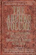 The Archko Volume or the Archeological Writings of the Sanhedrim and Talmuds of the Jews These Are the Official Documents Mede in These Courts in the cover