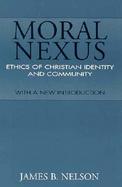 Moral Nexus Ethics of Christian Identity and Community cover