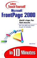 Sams Teach Yourself Microsoft Frontpage 2000 in 10 Minutes cover