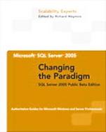 Microsoft SQL Server 2005  Changing the Paradigm (SQL Server 2005 Public Beta Edition) cover