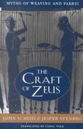 The Craft of Zeus Myths of Weaving and Fabric cover