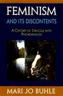 Feminism and Its Discontents A Century of Struggle With Psychoanalysis cover