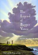 The Legend of Bagger Vance Golf and the Game of Life cover