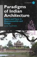 Paradigms of Indian Architecture Space and Time in Representation and Design cover