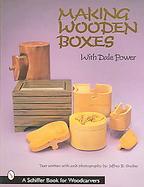 Making Wooden Boxes With Dale Power cover