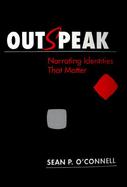 Outspeak Narrating Identities That Matter cover