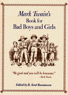 Mark Twain's Book for Bad Boys and Girls cover