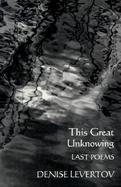 This Great Unknowing Last Poems cover
