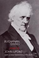 Buchanan Dying: A Play cover