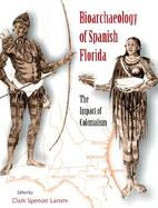 Bioarchaeology of Spanish Florida The Impact of Colonialism cover