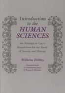 Introduction to the Human Sciences An Attempt to Lay a Foundation for the Study of Society and History cover