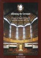 Affirming the Covenant A History of Temple B'Rith Kodesh Rochester, New York, 1848-1998 cover