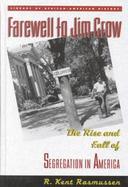 Farewell to Jim Crow: The Rise and Fall of Segregation in America cover