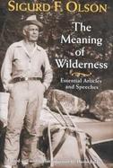 The Meaning of Wilderness Essential Articles and Speeches cover