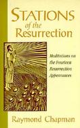Stations of the Resurrection Meditations on the Fourteen Resurrection Appearances cover