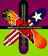 Board: Surf/Skate/Snow Graphics cover