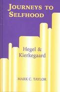 Journeys to Selfhood Hegel and Kierkegaard cover