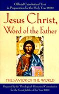 Jesus Christ, Word of the Father: The Savior of the World cover