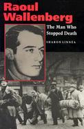 Raoul Wallenberg The Man Who Stopped Death cover