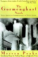 The Gormenghast Novels Titus Groan, Gormenghast, Titus Alone cover